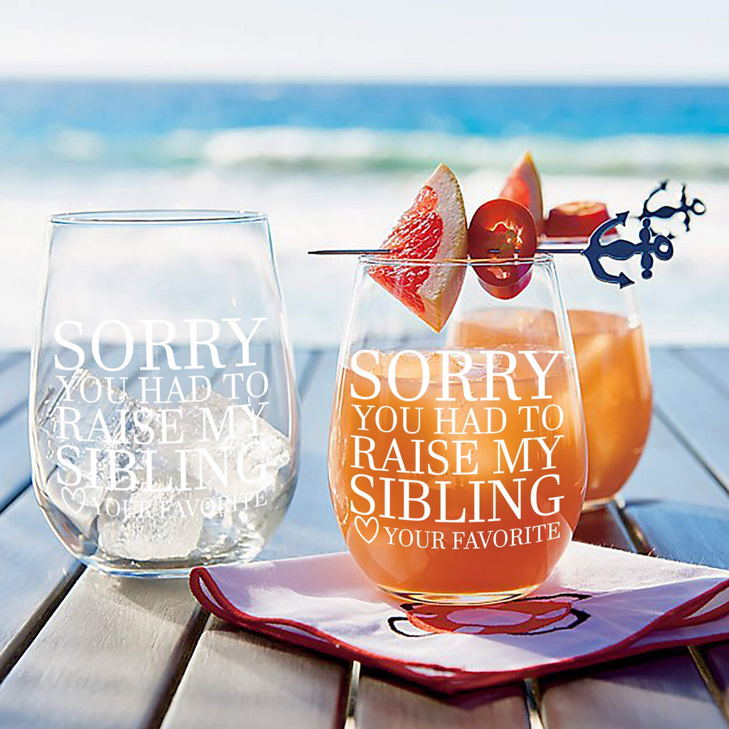 Gifts for moms, or gifts for dads Sorry You Had To Raise My Sibling - Your Favorite Funny Wine Glass Gift! 21 ounce