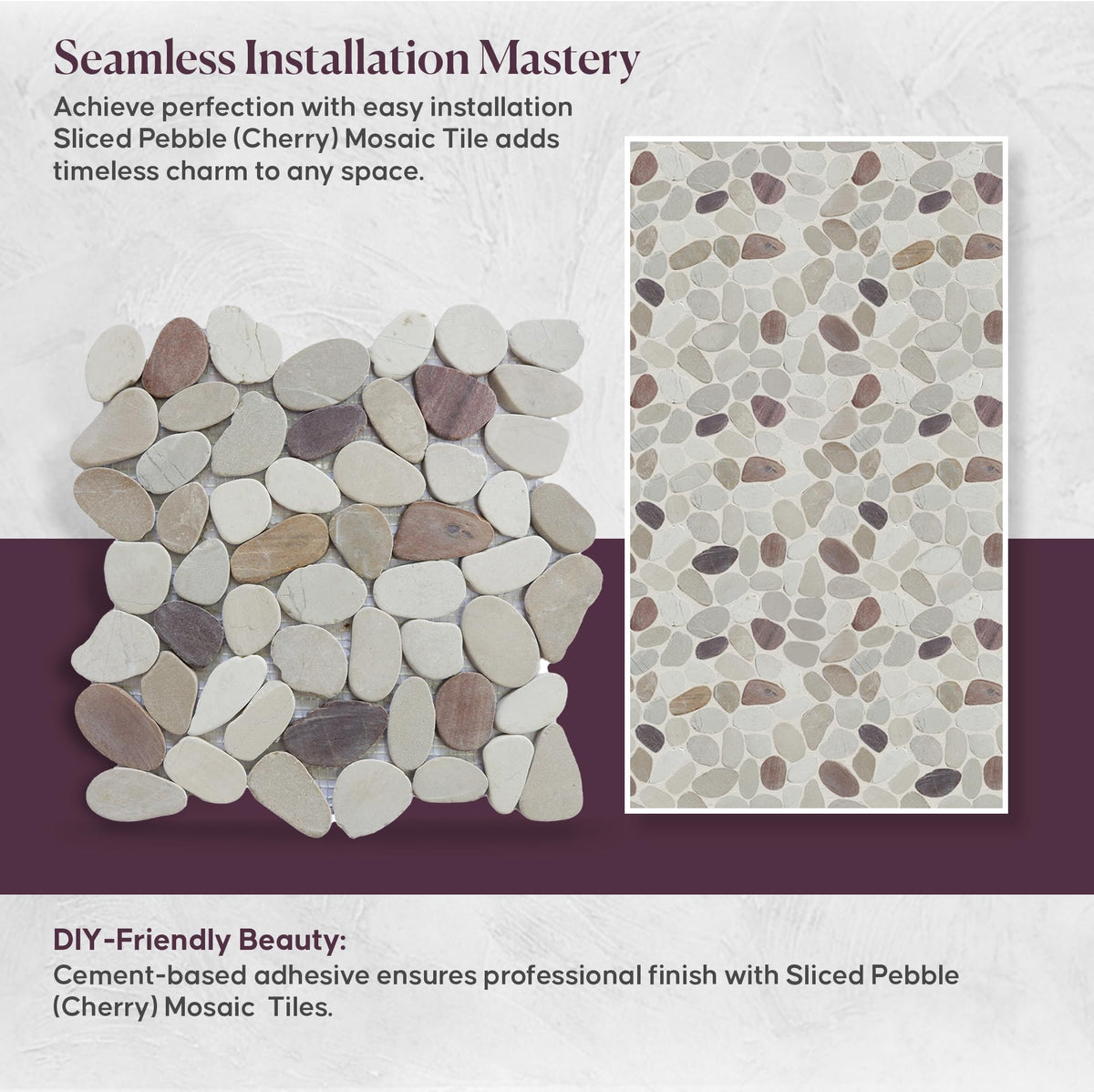 Cherry Sliced Pebble Mosaic, Tumbled Stone Backsplash Tiles Walls, Shower and Bathroom Floors, and Outdoor Areas (12"