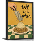 Framed 'Tell Me When' Pasta Cheese Grater Wall Art, Funny Retro Kitchen Canvas Print, Humorous Dining Room Decor